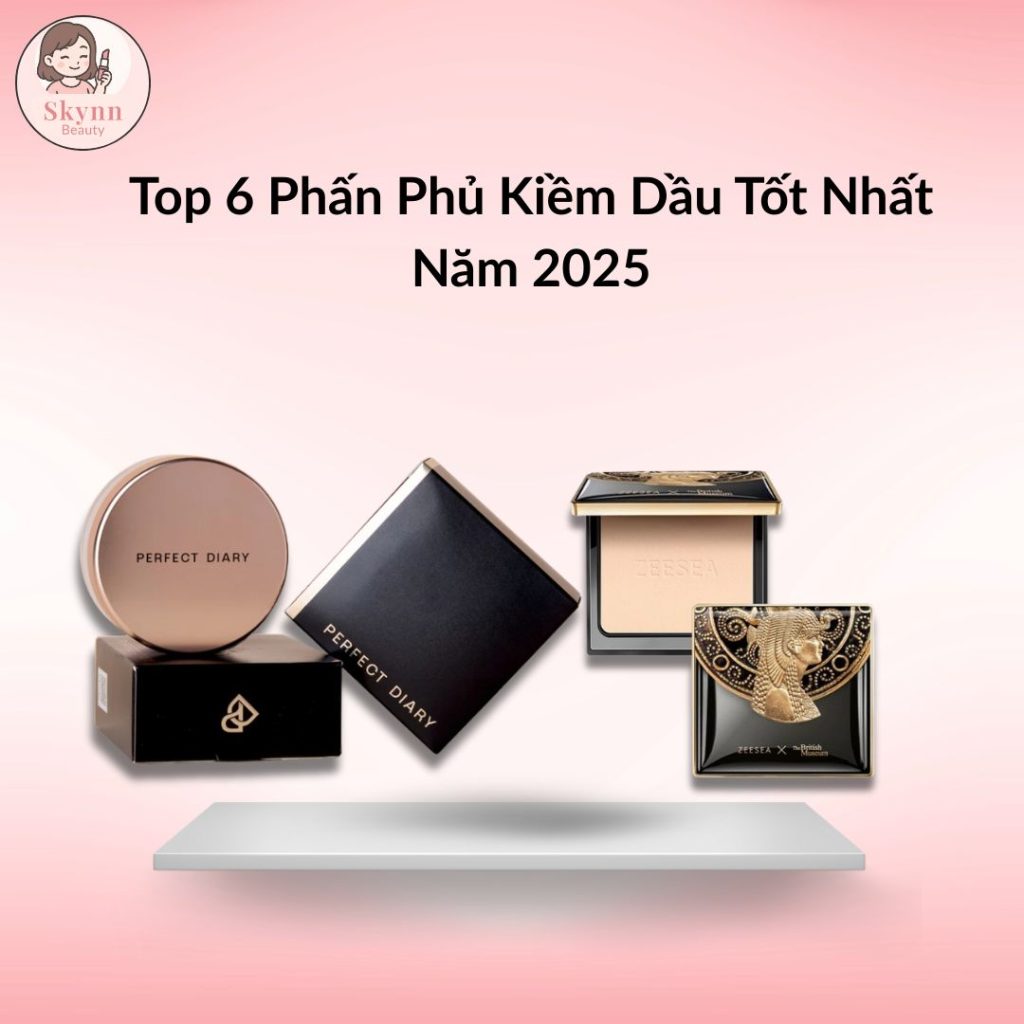 top 6 phấn phủ kiềm dầu tốt nhất 2025